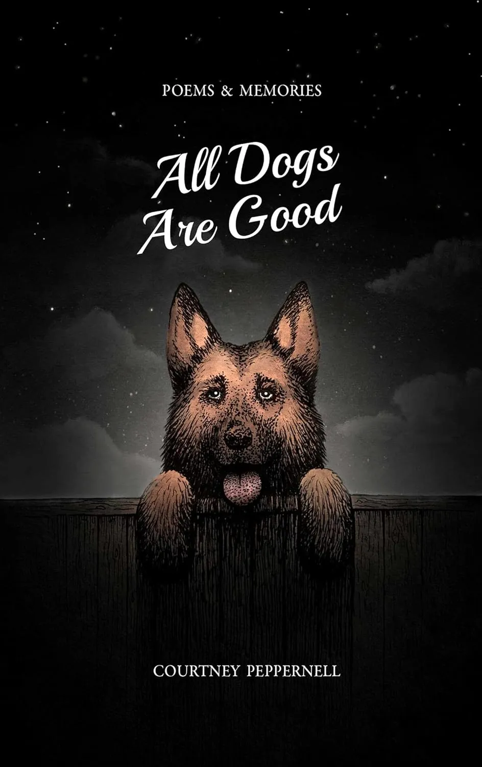All Dogs Are Good: Poems & Memories Paperback  November 9, 2021