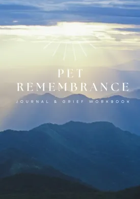 Pet Remembrance Journal & Grief Workbook: Pet loss healing guide & memory keepsake designed for pet owners dealing with the aging and death of their beloved dogs, cats, or other animal companions. Hardcover  March 14, 2024