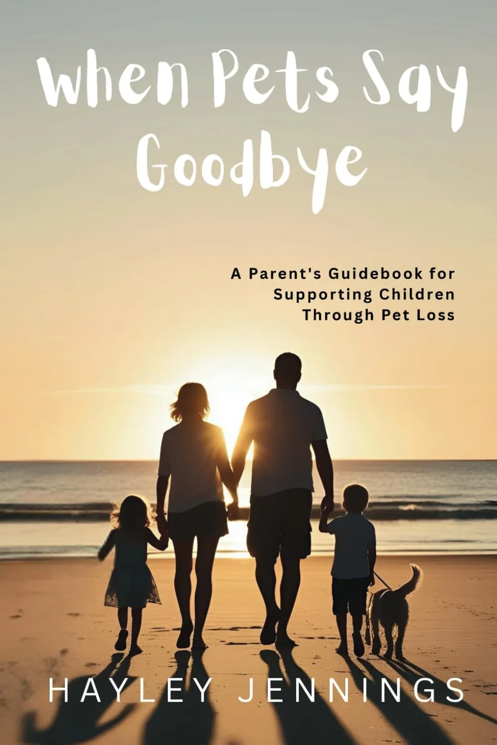 When Pet's Say Goodbye: A Parent's Guidebook for Supporting Children Through Pet Loss Paperback  April 13, 2025